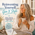 Reinventing Yourself Gen X Style